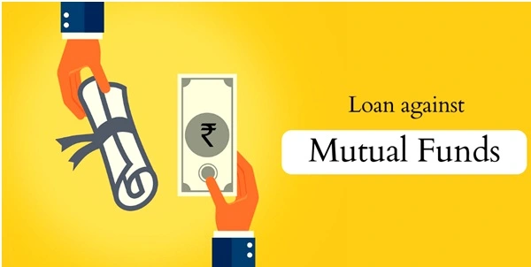 Loan Against Mutual Fund Loan Against Mutual Funds