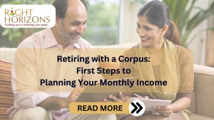 Retiring With a Corpus: First Steps To Planning Your Monthly Income