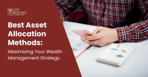 Best Asset Allocation Methods: Maximizing Your Wealth Management Strategy