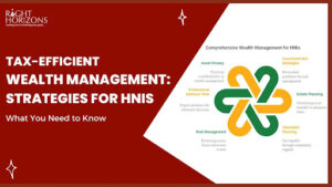 Tax-Efficient Wealth Management: Strategies for HNIs